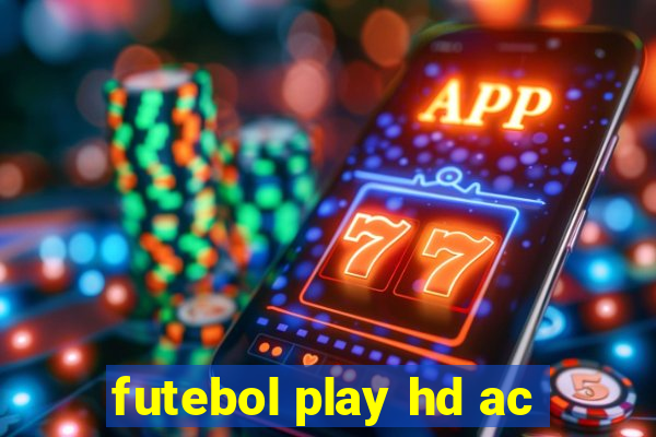 futebol play hd ac